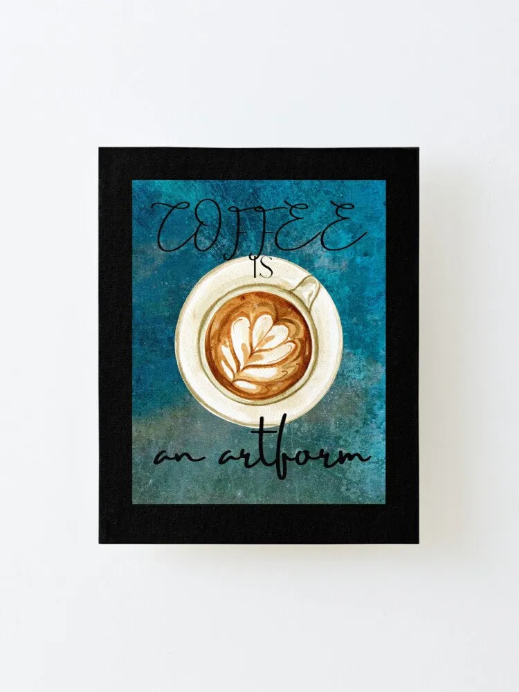 Canvas Print-Coffee is an Artform