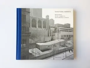 Transitional Moments: Marcel Breuer, W.C. Vaughan & Co. and the Bauhaus In America